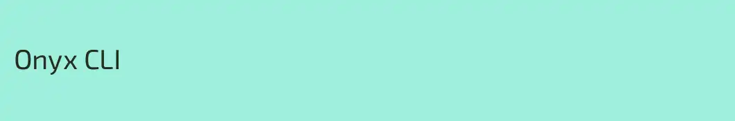 Onyx CLI